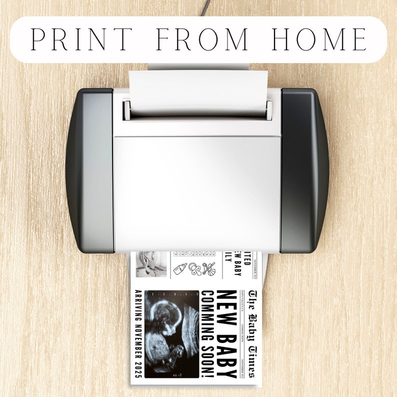 May include: A black and white newspaper announcement with the text "New Baby Coming Soon!" and an ultrasound image. The announcement is being printed from a home printer.