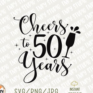 Cheers To 50 Years svg, 50th Birthday svg, Birhtday Svg, 50 Svg, fifty Svg,File for Circut, Instant Download