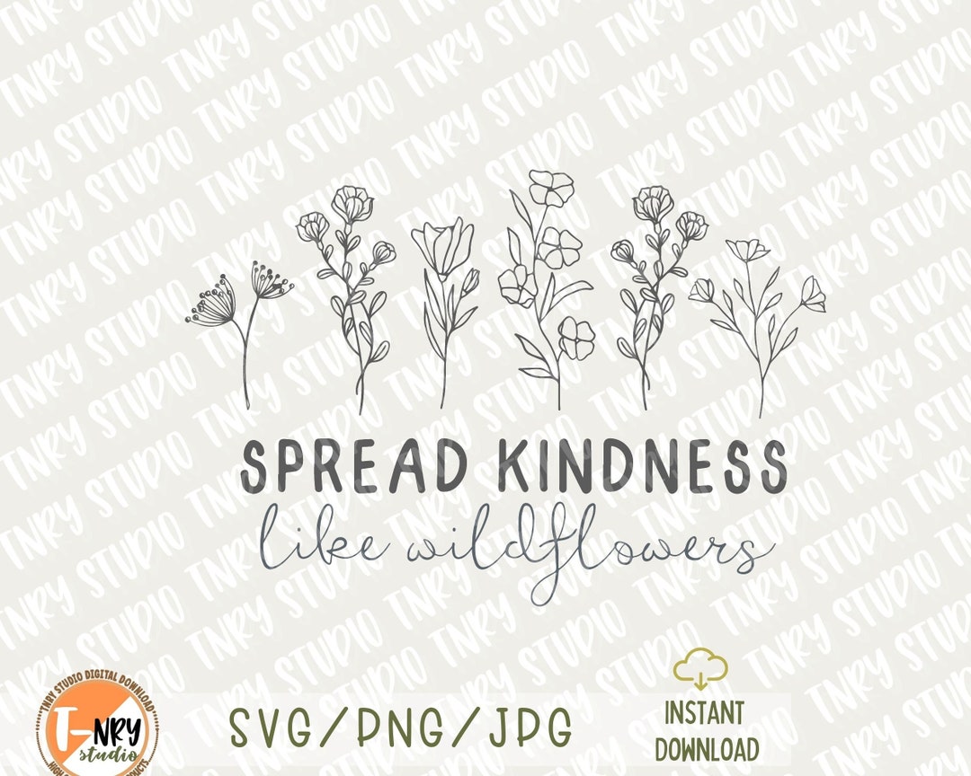 Spread Kindness Like Wildflowers Svg Crazy Plant Lady Svg Etsy