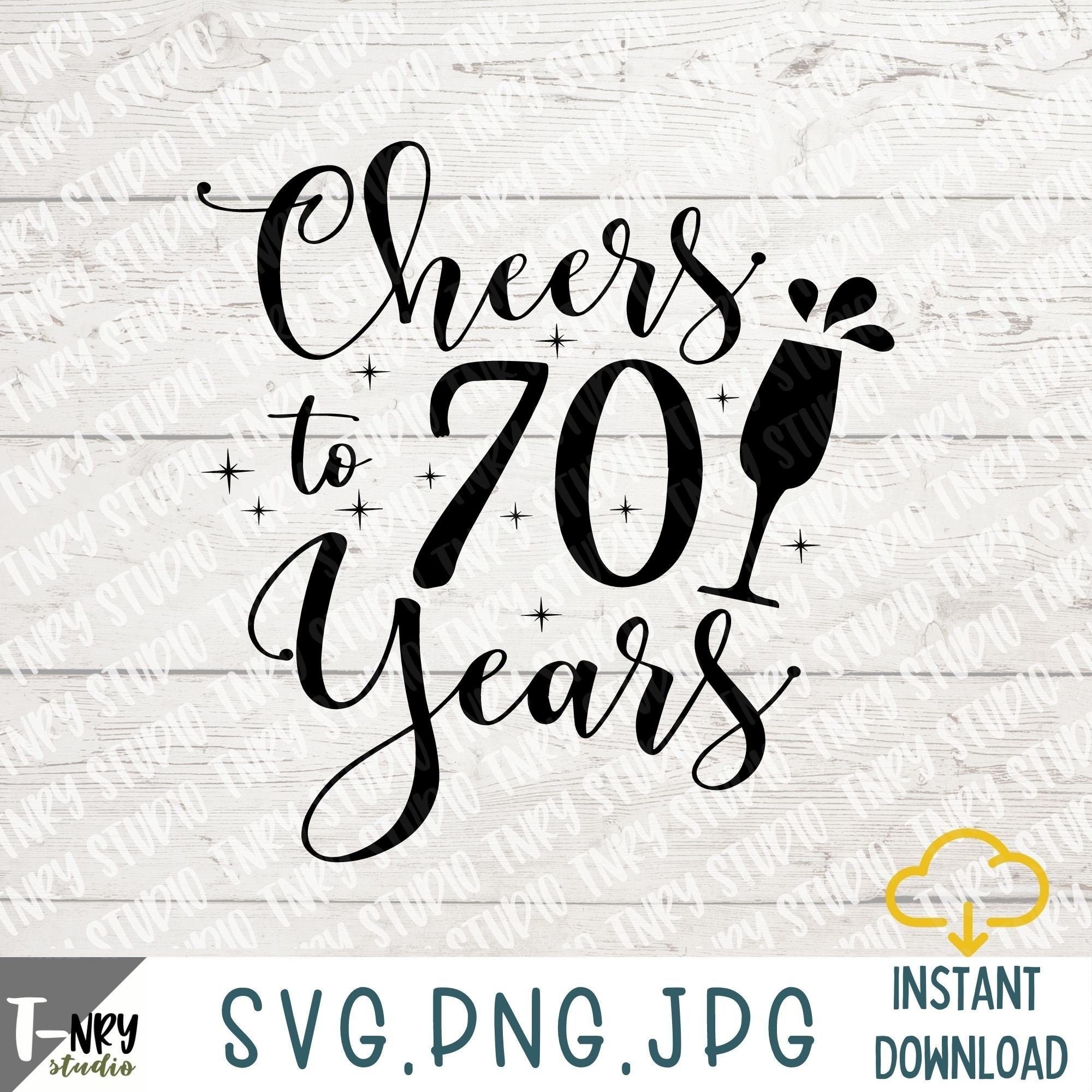 cheers-to-70-years-svg-70th-birthday-svg-birhtday-svg-70-etsy