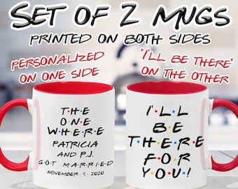 The One Where Friends Got Married Mugs, I&#39;ll Be There for You, Unique Wedding Gift, Personalized Wedding Gift, Friends Coffee Mug Set