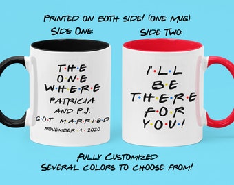 The One Where Friends Married Mug, I&#39;ll Be There for You Mug, Personalized Married Mug, Married Date Mug, Custom Marriage Gift, Married Gift