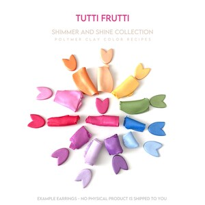Puede incluir: Una paleta de colores arco&iacute;ris de arcilla polim&eacute;rica en forma de estrella. Los colores son rojo, rosa, morado, azul, verde, amarillo, naranja y melocot&oacute;n. El texto "TUTTI FRUTTI" est&aacute; en la parte superior de la imagen. El texto "SHIMMER AND SHINE COLLECTION" est&aacute; debajo de la primera l&iacute;nea de texto. El texto "POLYMER CLAY COLOR RECIPES" est&aacute; debajo de la segunda l&iacute;nea de texto. El texto "EXAMPLE EARRINGS - NO PHYSICAL PRODUCT IS SHIPPED TO YOU" est&aacute; en la parte inferior de la imagen.