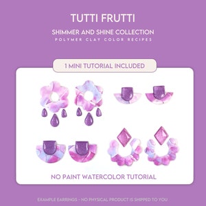 Puede incluir: Una descarga digital de recetas de colores de arcilla polim&eacute;rica para pendientes. La imagen muestra ejemplos de pendientes con un dise&ntilde;o marmoleado morado y rosa. El texto "TUTTI FRUTTI" y "SHIMMER AND SHINE COLLECTION" es visible. El texto "1 MINI TUTORIAL INCLUDED" y "NO PAINT WATERCOLOR TUTORIAL" tambi&eacute;n es visible.
