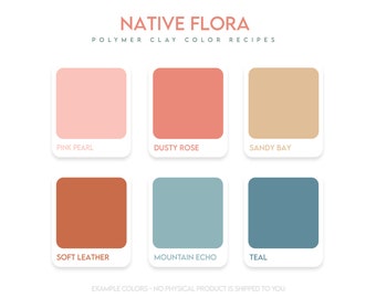 May include: A chart with six color swatches showing polymer clay color recipes. The colors are: Pink Pearl, Dusty Rose, Sandy Bay, Soft Leather, Mountain Echo, and Teal.