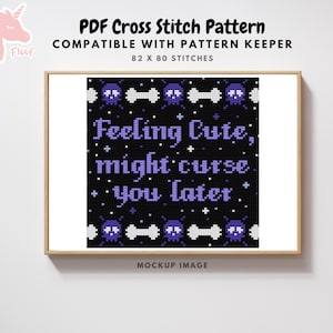 Pode incluir: Um padrão de ponto cruz emoldurado com o texto "Feeling Cute, might curse you later" em roxo sobre um fundo preto. O design inclui motivos de caveiras e ossos. O padrão é compatível com Pattern Keeper e mede 82 x 80 pontos.