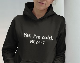 Funny Yes, I’m Cold Hoodie Winter Slogan Sweatshirt Cozy Christmas Apparel Winter Weather Gift