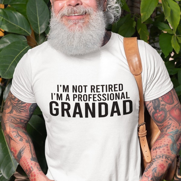 GRANDAD T-shirt I'M Not Retired I'M a Professional Grandad Cool Grandpa Dad Funny Birthday Gift Daddy Fathers Day or Christmas Present Shirt