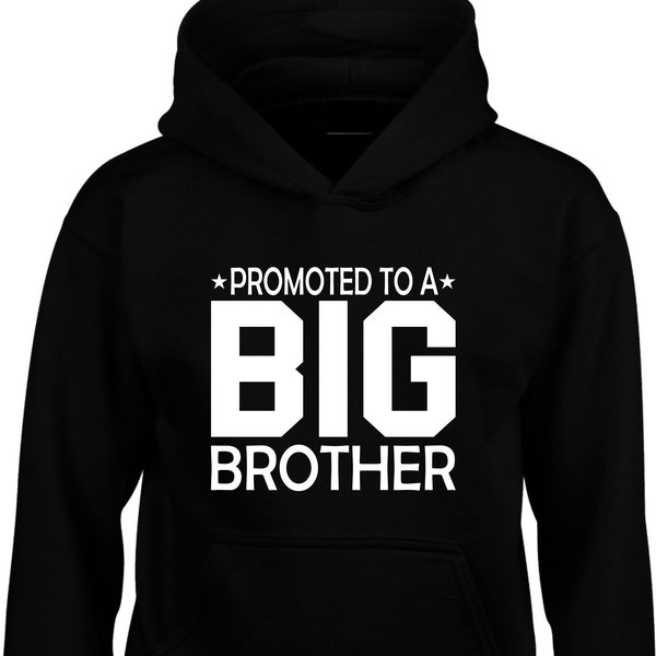 Big Brother Hoodie Promoted to Big Bro Funny Hoody Best Big Bro Birthday Gift or Christmas Present Hood Unisex Adults Kids Jumper Pullover