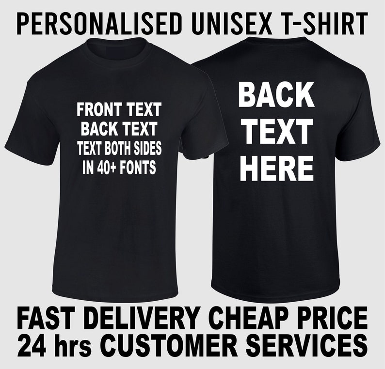 K&ouml;nnte beinhalten: Zwei schwarze Unisex-T-Shirts werden gezeigt, die Designs f&uuml;r Vorder- und R&uuml;ckseite zeigen. Das vordere Shirt zeigt Textoptionen: "FRONT TEXT", "BACK TEXT" und "TEXT BOTH SIDES IN 40+ FONTS". Das hintere Shirt lautet "BACK TEXT HERE". Der obere Text lautet "PERSONALISED UNISEX T-SHIRT".