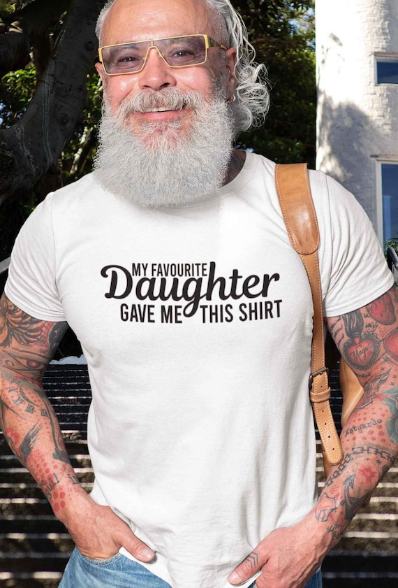 My Favorite Daughter Gave Me This T Shirt Fathers Day Gifts My Favorite Daughter Gave Me This T Shirt Fathers Day Gifts