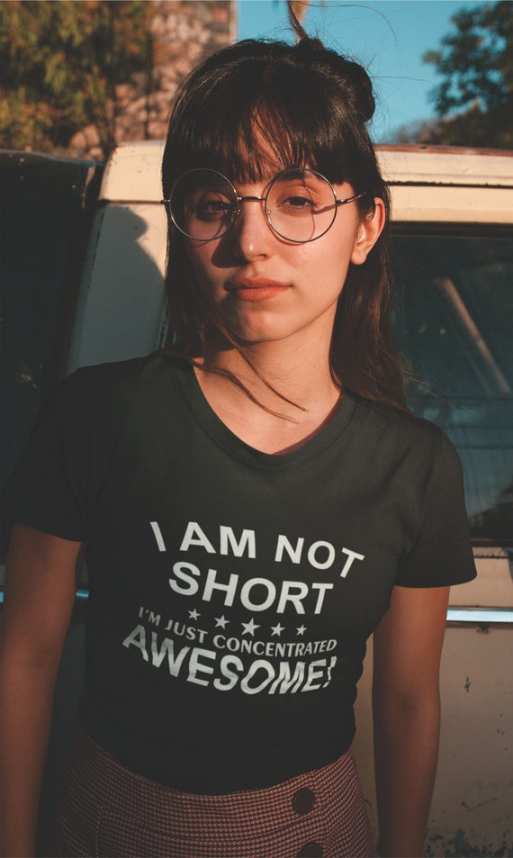 Funny 'I am not Short' T-Shirt: Hilarious Slogan, Birthday Gift