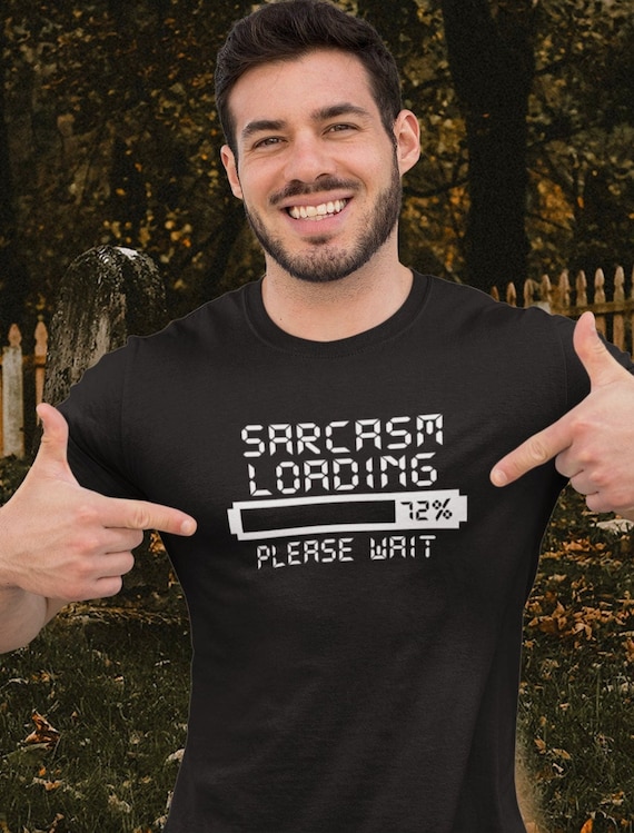 Sarcastic Comment T Shirt Loading Please Wait Funny Gift Tee Sarcastic Comment T Shirt Loading Please Wait Funny Gift Tee