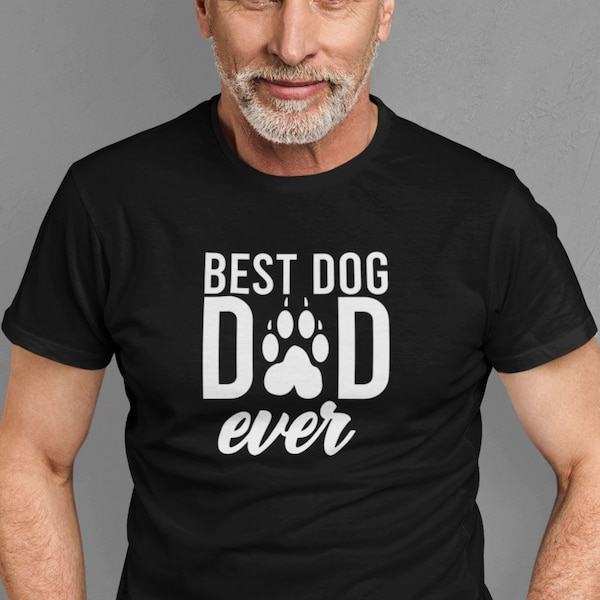 Funny T-shirt, Best Dog Dad Ever, Mens Adults Novelty Tshirt, Funny Joke Gift Shirt, Birthday Present, Awesome Dog Dad, Dog Owner, Tee Top