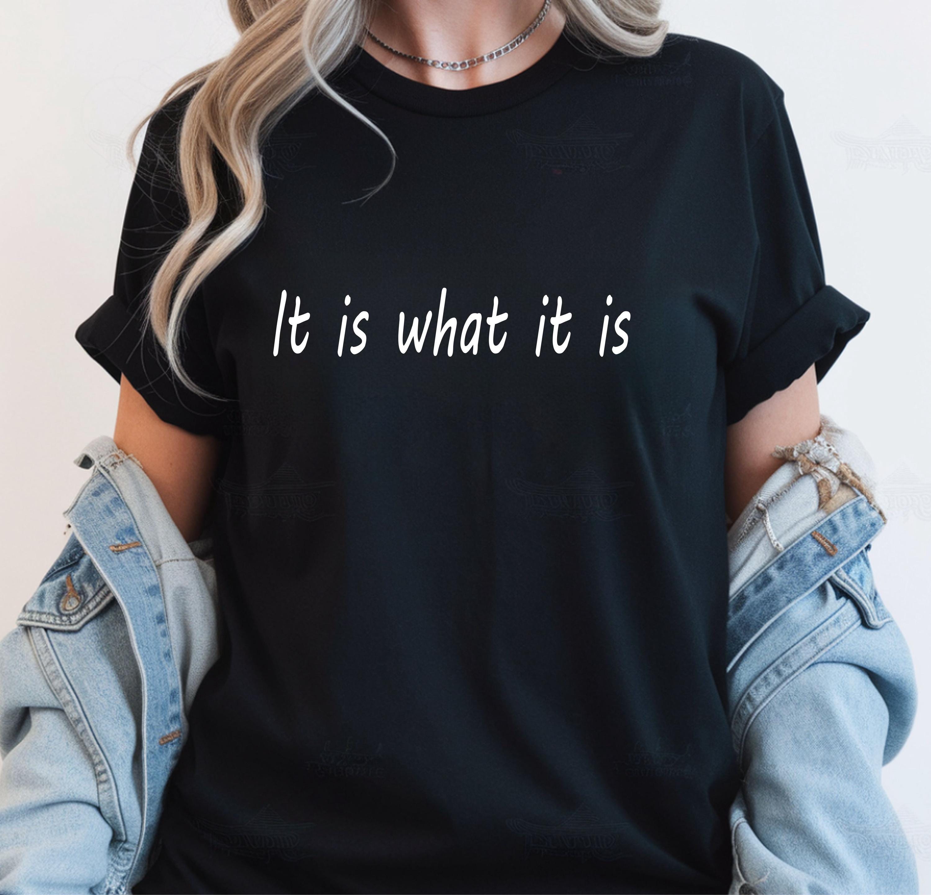 It is What It is Shirt - Etsy UK