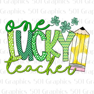 One Lucky Teacher Pencil St Patricks Day Sublimation Transfer | Ready To Press | Sublimation Print