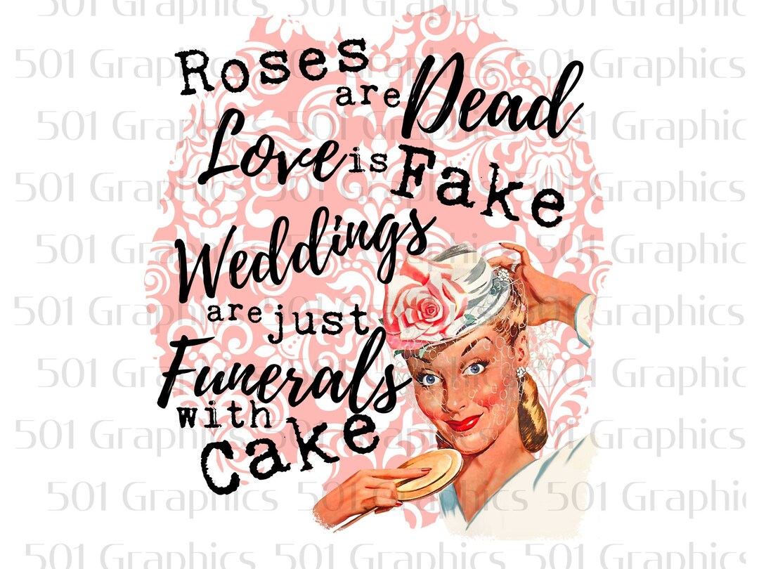 Weddings Are Funerals With Cake Sublimation Transfer Ready Etsy
