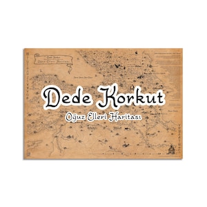 Türkischer Volkslegendenheld, Dede Korkut Ata Karte 50 * 70 cm, Oğuz Elleri Haritası