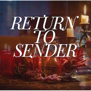 Return to Sender Spell- Protect & Redirect Negative Energy