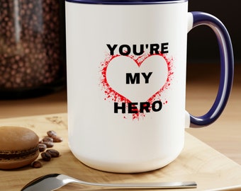 You're My Hero 15oz Premium Coffee Mug, Dad, Mom, Grandma, Best friend, Mother's Day, Father's Day Mug