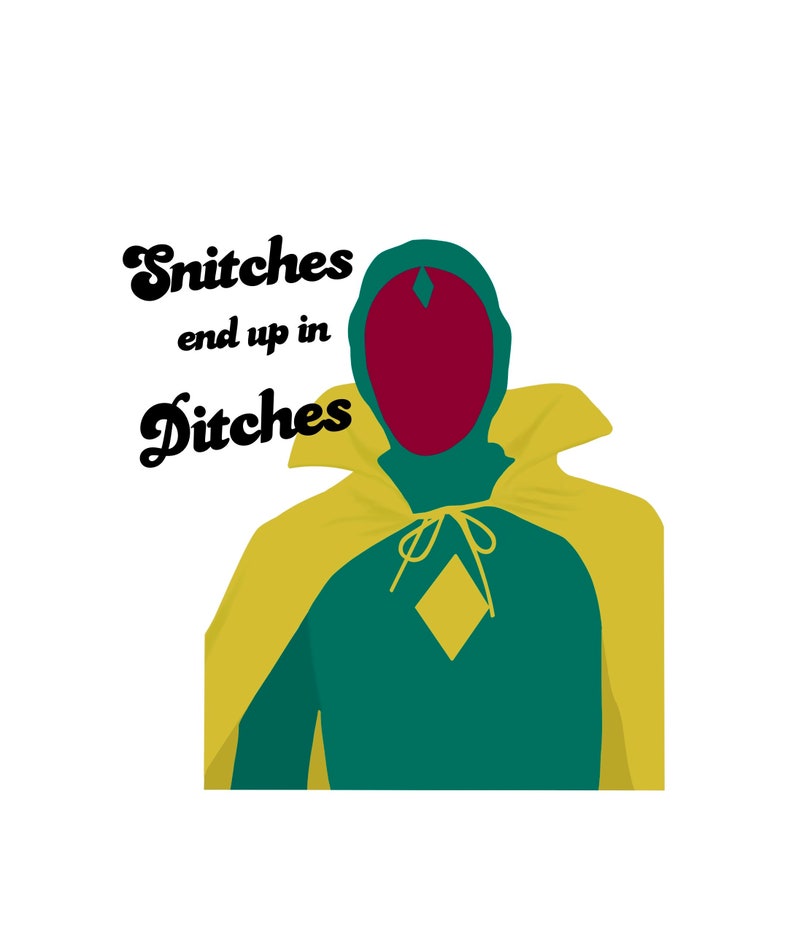 Snitches End Up In Ditches Meaning