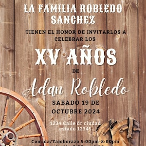 May include: An invitation for a quinceañera celebration, featuring text in Spanish on a rustic wooden background. The design includes a wagon wheel, cowboy boots, and a hat. The date is October 19, 2024.