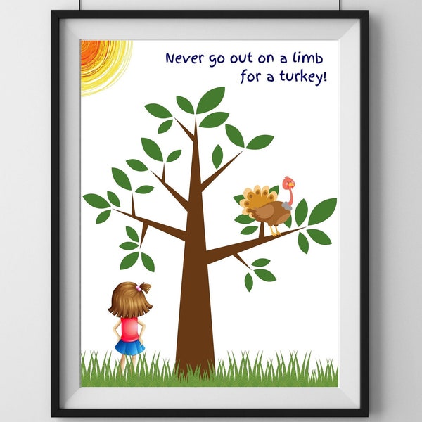 Never Go Out On A Limb For A Turkey Digital Art, Animal Art, Cute Wall Art, Digital Print, Digital Wall Art, Printable Art, Digital Download