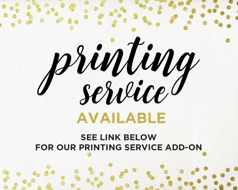 May include: A white background with gold glitter confetti. The text "printing service AVAILABLE SEE LINK BELOW FOR OUR PRINTING SERVICE ADD-ON" is written in black.