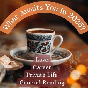 Ce qui vous attend en 2025, lecture psychique complète d'une tasse de café, dire la bonne aventure, dire la bonne aventure du café, lecture détaillée du café turc