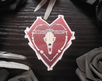 I like Dead Things sticker - oddities, curiosities, vulture culture, bones, animal skulls, water bottle sticker, laptop sticker.