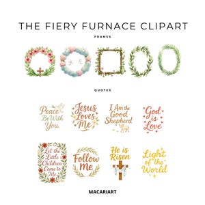 May include: A collection of watercolor clipart elements, including floral wreaths, cloud and heart designs, and quotes such as "Jesus Loves Me" and "God is Love." The text "The Fiery Furnace Clipart" is at the top.
