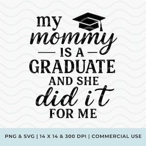 Mi mamá lo hizo y lo hizo por mí (SVG), idea de regalo de graduación para una mamá orgullosa, camiseta de graduación (SVG), mamá se gradúa (PPN), graduación para bebés