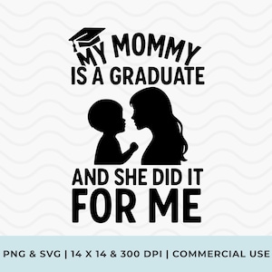 Mijn moeder deed het en ze deed het voor mij Svg, trotse moeder afstuderen cadeau-idee, afstuderen Shirt Svg, mama afgestudeerden png, afstuderen voor baby's