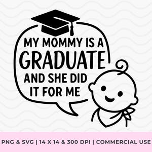 Mi mamá lo hizo y lo hizo por mí (SVG), idea de regalo de graduación para una mamá orgullosa, camiseta de graduación (SVG), mamá se gradúa (PPN), graduación para bebés