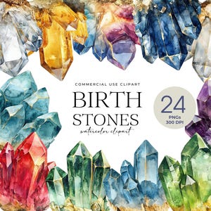 May include: Watercolor clipart of 24 birthstones, each depicted as a crystal with gold accents. The crystals are arranged in a semi-circle around the text "BIRTH STONES watercolor clipart".