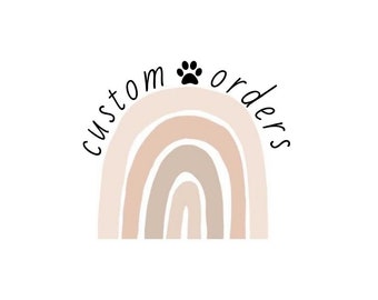 CUSTOM ORDERS