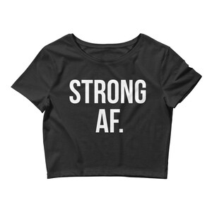 Strong AF | Womens Crop Tee | Workout Shirt | Womens Gym Shirt | Womens Workout Top | Womens Gym Top | Gym Shirt | Womens Tee | Womens Top |