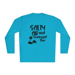 Salty air and Sunkissed hair - Beach Shirt - Fishing shirt - Unisex Lightweight Long Sleeve Tee