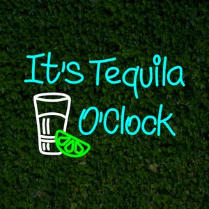 It&#39;s Tequila O&#39;Clock LED Neon Sign, LED Neon Tequila Sign, Tequila Bar Decor, Bar Neon Light, Tequila Neon Sign