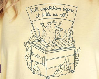 Kill Capitalism Before It Kills Us All T-shirt | Dumpster Fire Possum Comfort Colors Tee