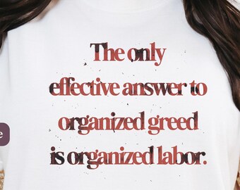 Organized Labor Vs Organized Greed Comfort Colors T-Shirt for Socialists