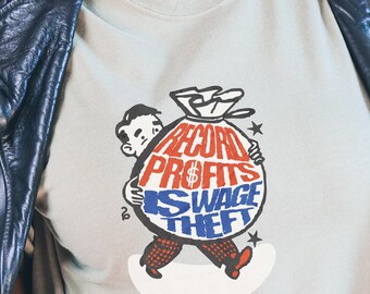 Record Profits Wage Theft, Comfort Colors Shirt, Anti-Capitalism Tee