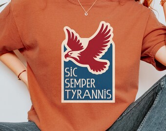 Sic Semper Tyrannis Comfort Colors® Resistance T-Shirt, Resist Shirt, Anti Trump Tee, Anti Fascism Shirt, Trump Sucks, FDT, Latin No Tyrants