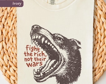 Vecht tegen de rijken, niet hun oorlogen Comfort kleurenshirt | Socialisme Anarchisme Politieke merchandise