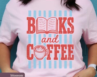 Books And Coffee Shirt, Comfort Colors Tee, Book Loving, Bookish