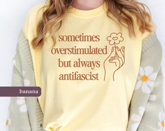 Overstimulated Antifascist Neurodivergent T-Shirt, AuDHD Activist Tee, Comfort Colors