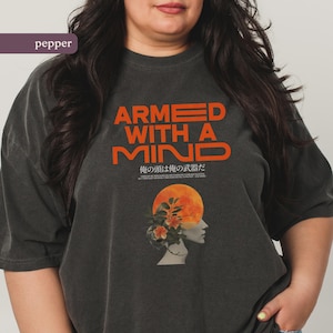Armed With a Mind Comfort Colors® Resist Shirt, Elie Wiesel Quote, Japanese Collage, Bold Typography, Anti Trump Shirt, Resistance Shirt
