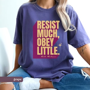 Resist Much Obey Little Comfort Colors® Resist Shirt, Walt Whitman Quote, Queer Shirt, Bold Typography, Anti Trump Shirt, Resistance Shirt