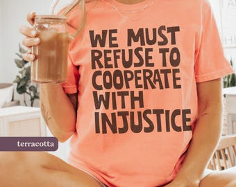Refuse to Cooperate with Injustice Comfort Colors Shirt, Anti-Fascist Anarchist Tee, Protest Merch