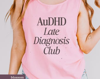 AuDHD Late Diagnosis Club Tank Top, Comfort Colors, Actually Autistic, Neurodivergent